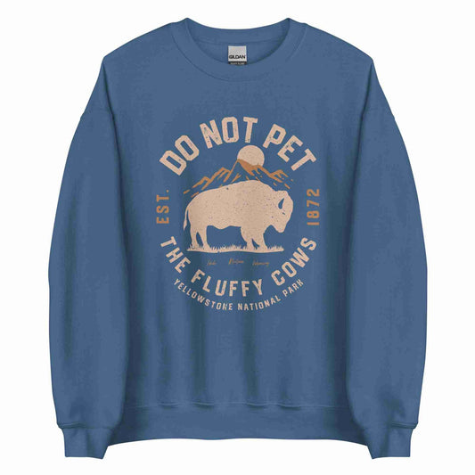 Do Not Pet the Fluffy Cows Sweatshirt