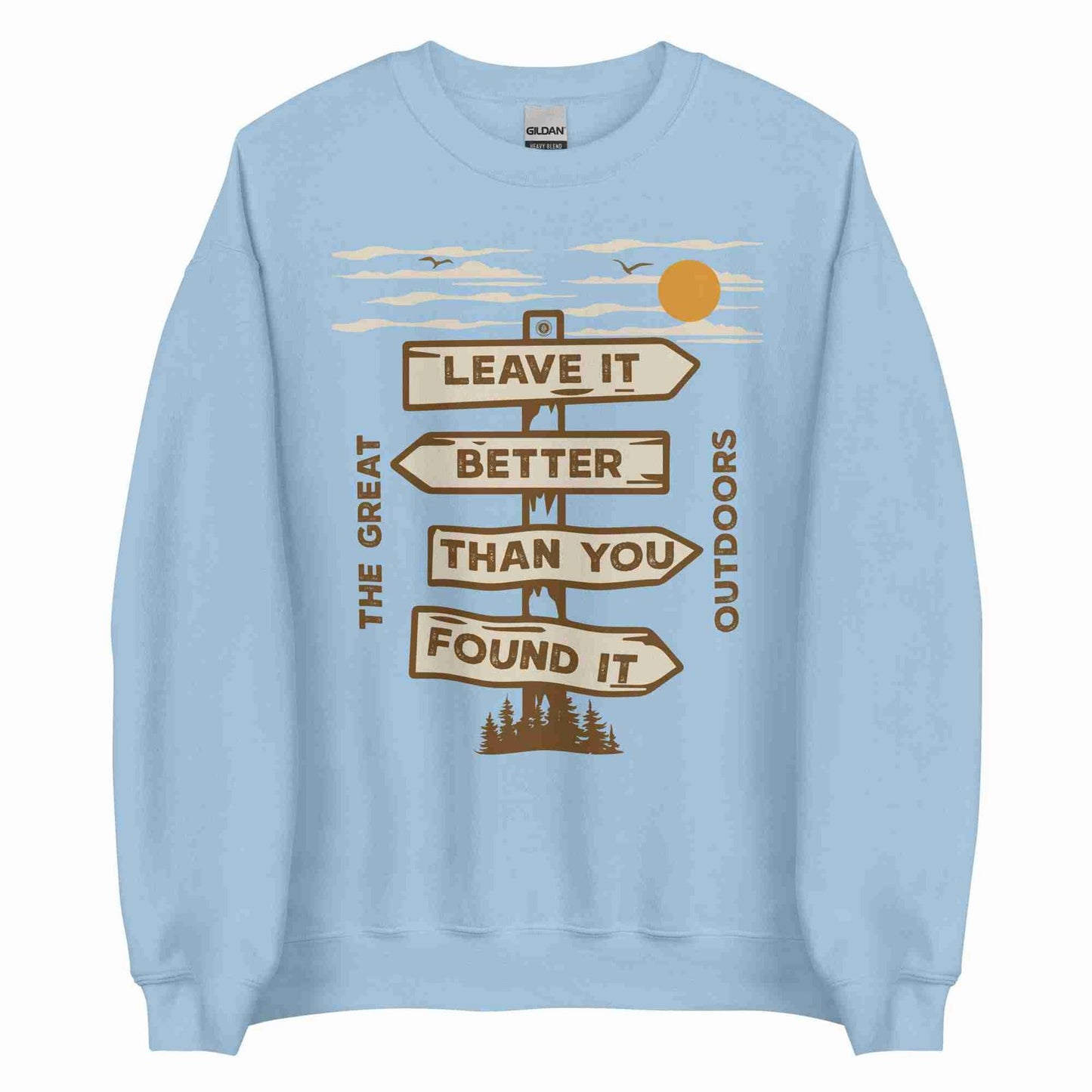 Leave it Better Than You Found It Sweatshirt