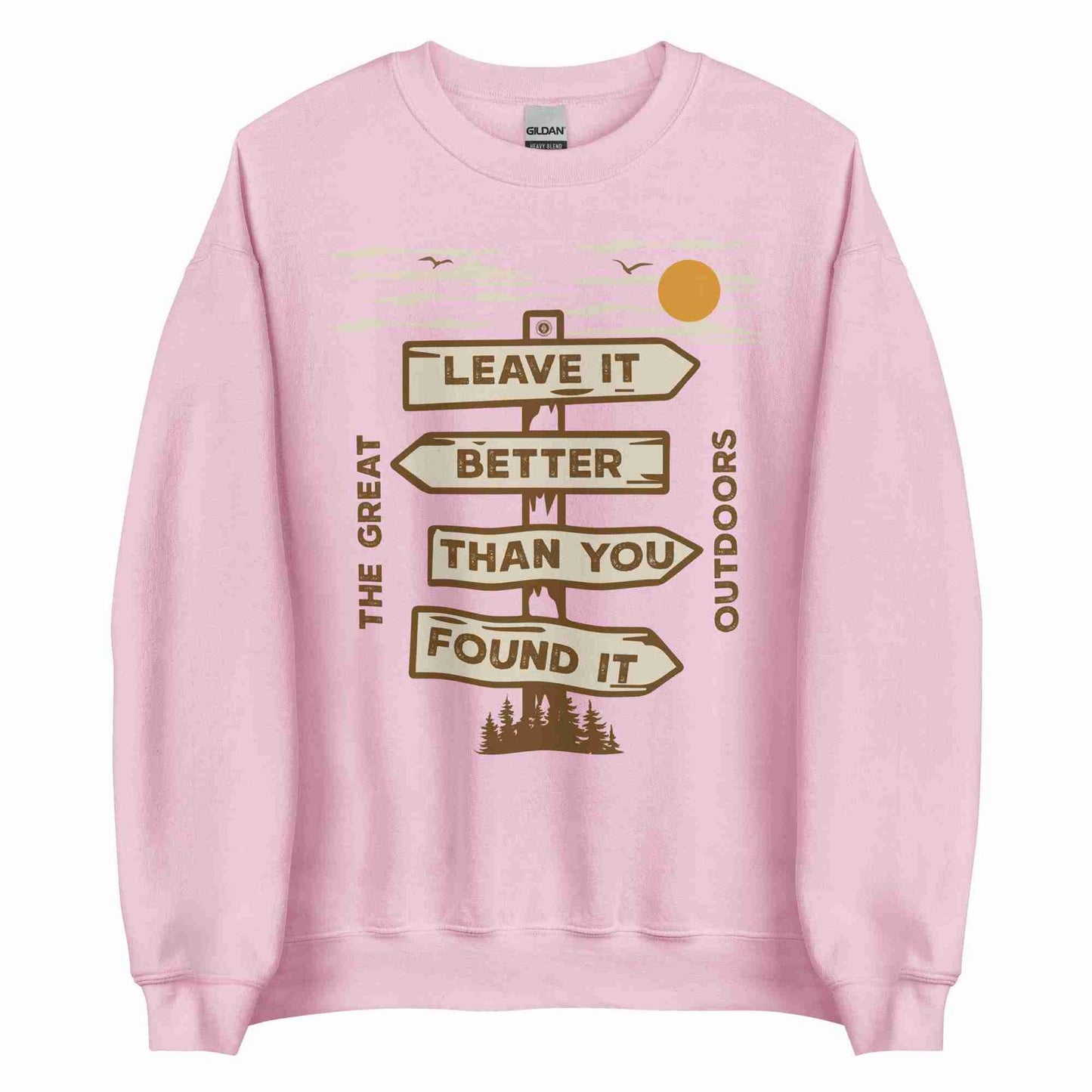 Leave it Better Than You Found It Sweatshirt