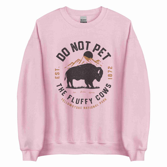 Do Not Pet the Fluffy Cows Sweatshirt