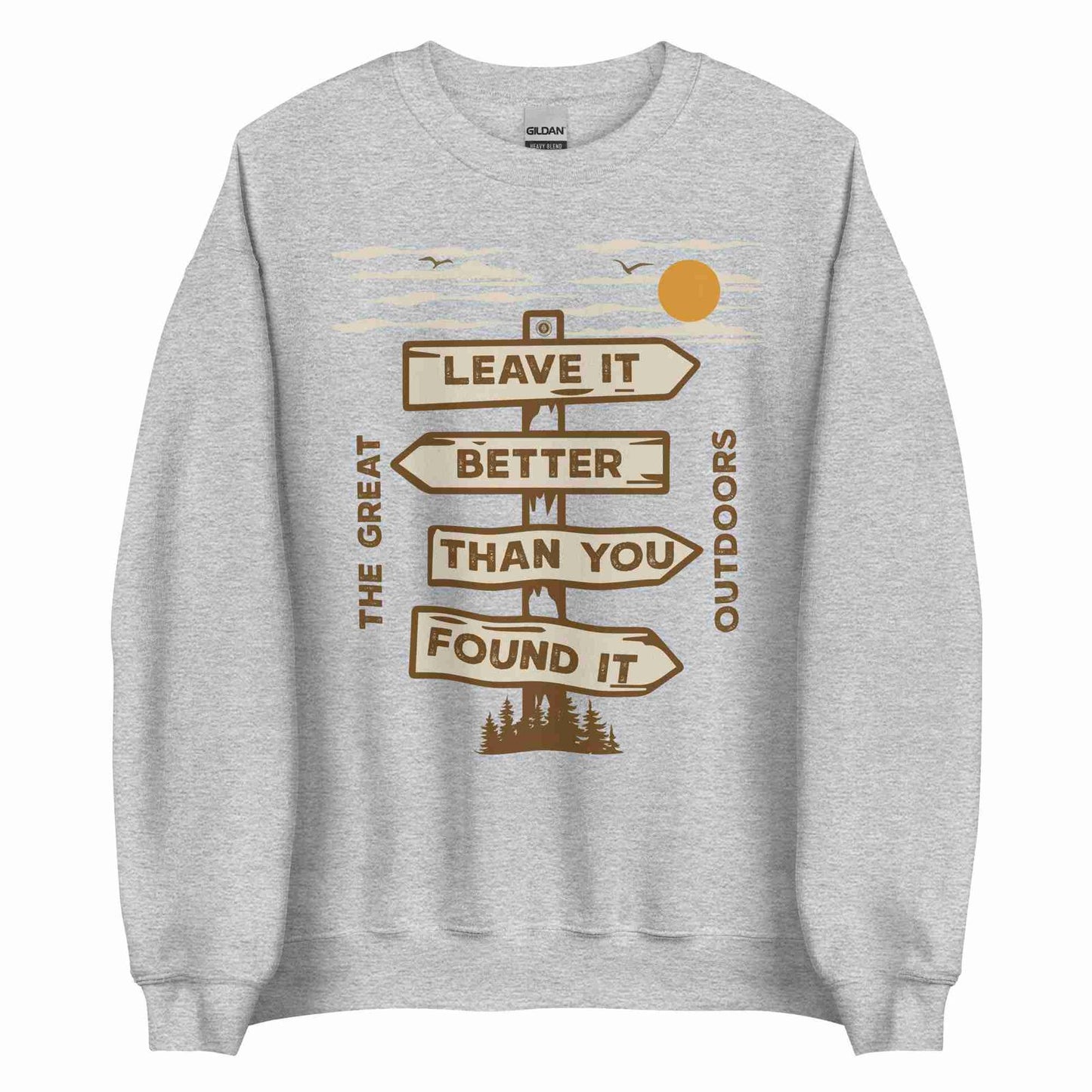 Leave it Better Than You Found It Sweatshirt