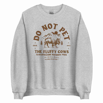 Do Not Pet the Fluffy Cows Sweatshirt