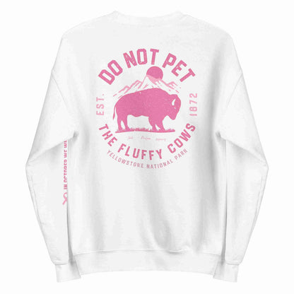 Do Not Pet The Fluffy Cows Sweatshirt (Pink October Limited Edition)