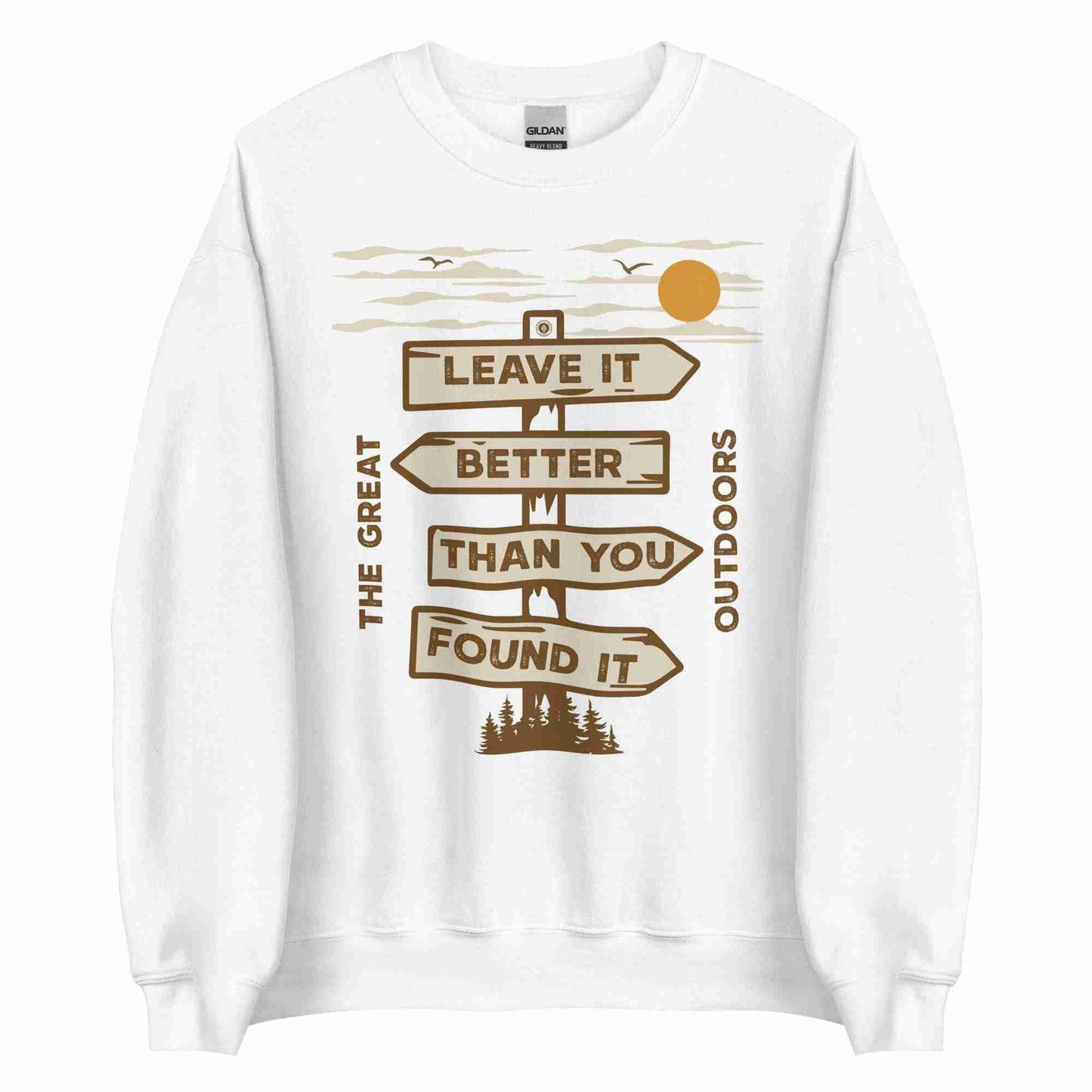 Leave it Better Than You Found It Sweatshirt