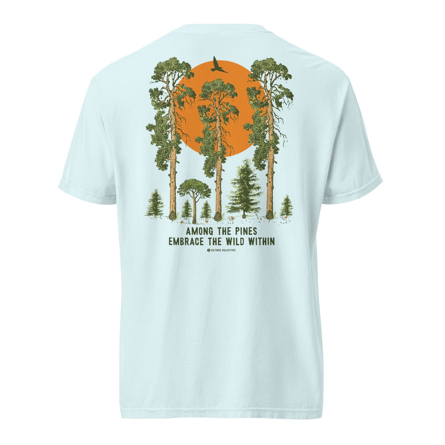 Among the Pines Embrace the Wild Within Tee