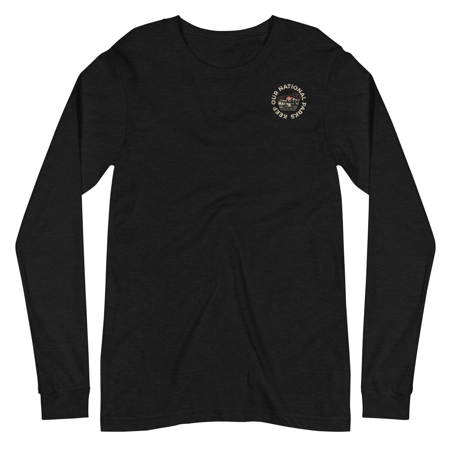 Keep Our National Parks Untainted And Unblemished Park Long Sleeve Tee