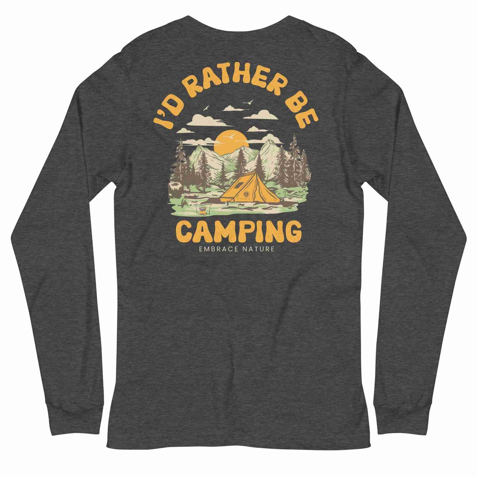 I’d Rather Be Camping Long Sleeve Tee