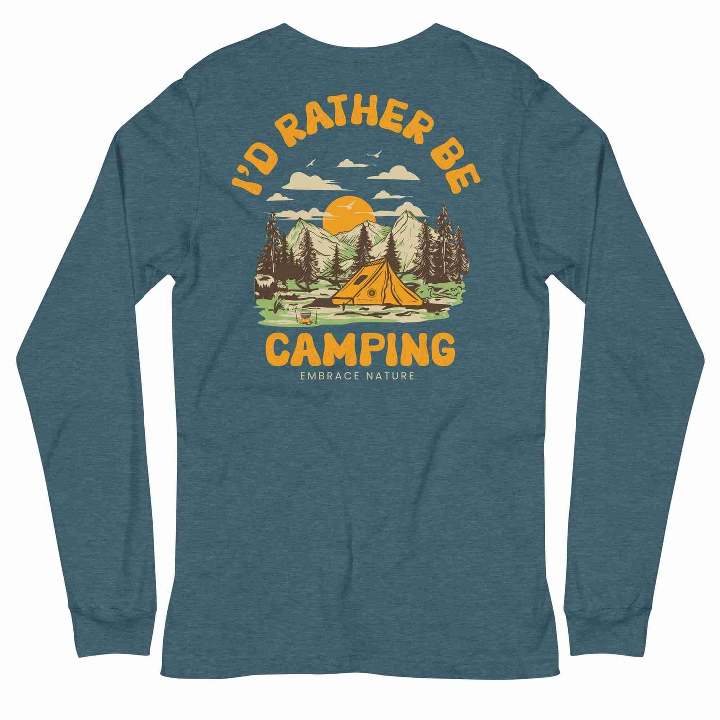 I’d Rather Be Camping Long Sleeve Tee