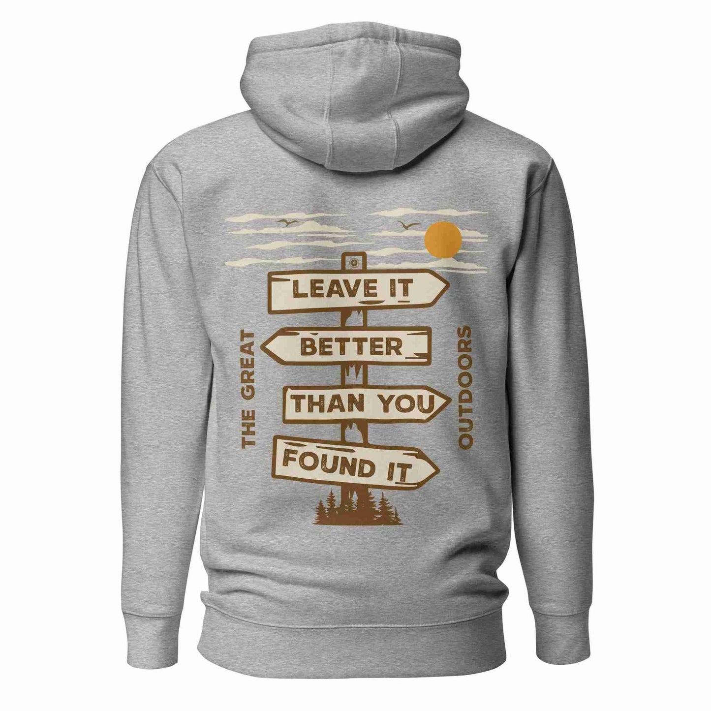 Leave it Better Than You Found it Hoodie