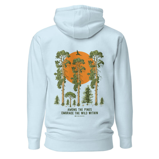 Among the Pines Embrace the Wild Within Hoodie