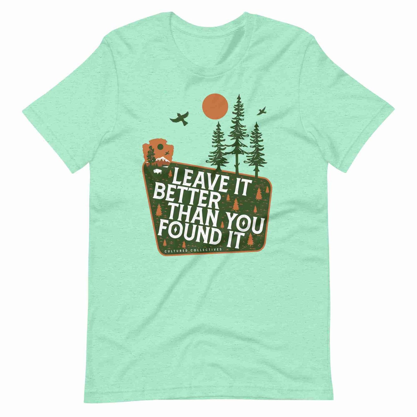 Leave It Better Than You Found It Tee