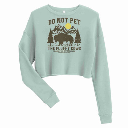 Do Not Pet the Fluffy Cows Crop Sweatshirt